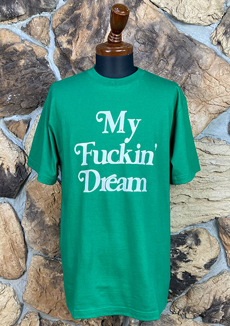 M / t-shirts(My Fuckin` Dream) | GREEN